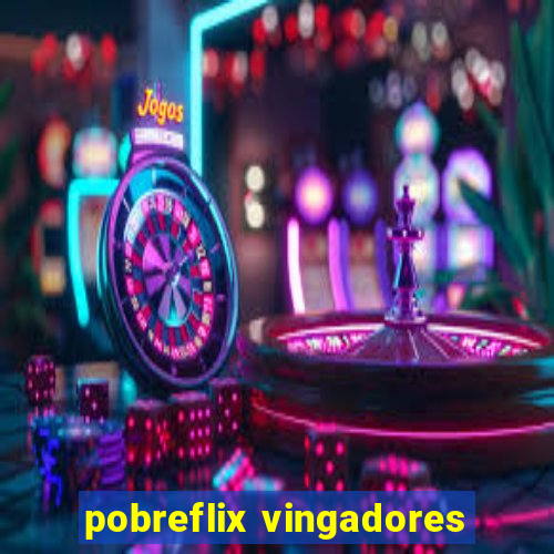 pobreflix vingadores